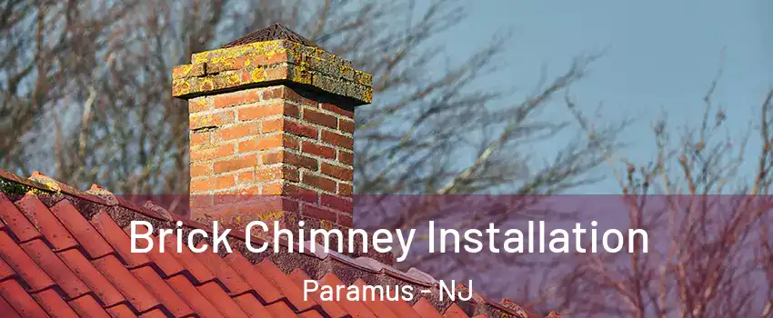  Brick Chimney Installation Paramus - NJ