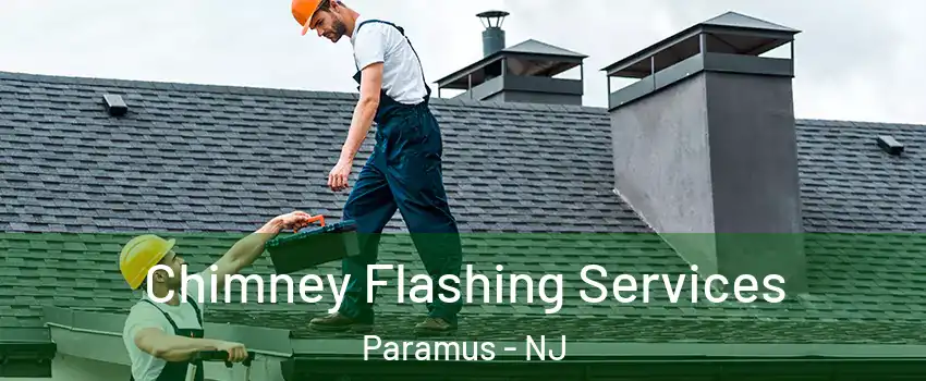  Chimney Flashing Services Paramus - NJ