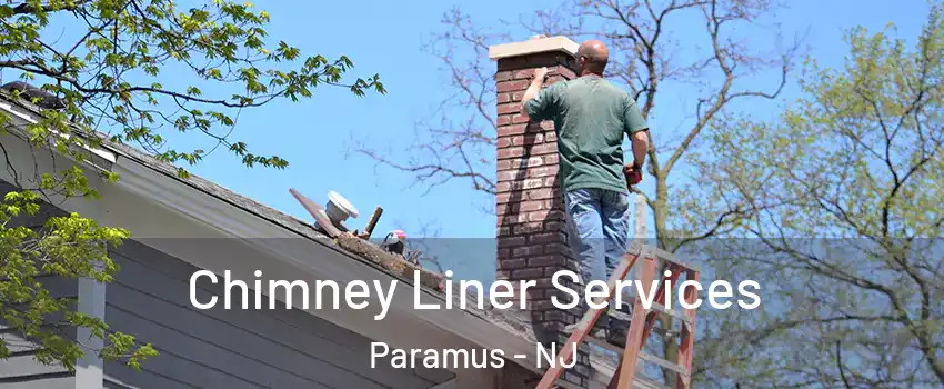 Chimney Liner Services Paramus - NJ