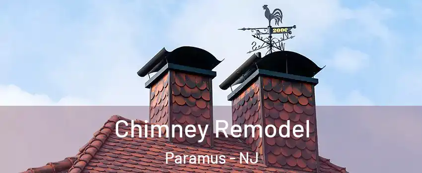  Chimney Remodel Paramus - NJ