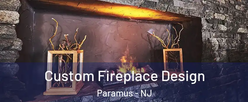  Custom Fireplace Design Paramus - NJ
