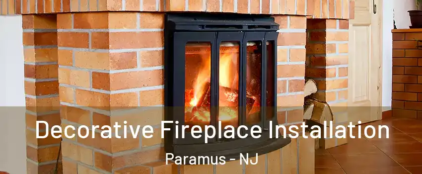  Decorative Fireplace Installation Paramus - NJ