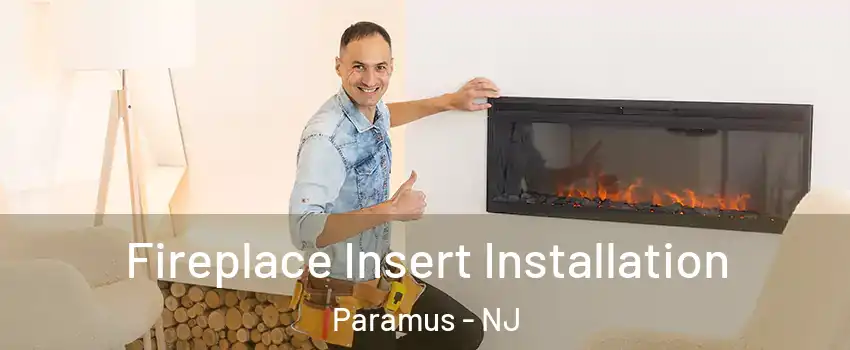  Fireplace Insert Installation Paramus - NJ