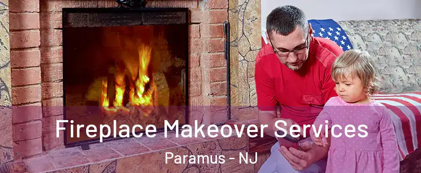  Fireplace Makeover Services Paramus - NJ