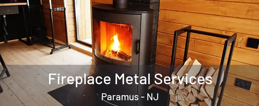 Fireplace Metal Services Paramus - NJ