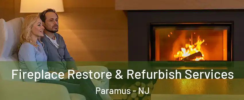  Fireplace Restore & Refurbish Services Paramus - NJ