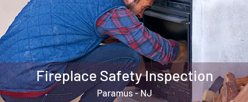  Fireplace Safety Inspection Paramus - NJ