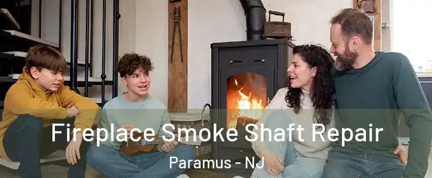  Fireplace Smoke Shaft Repair Paramus - NJ