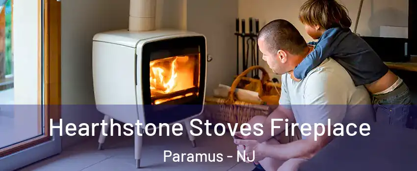  Hearthstone Stoves Fireplace Paramus - NJ