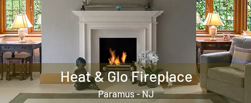  Heat & Glo Fireplace Paramus - NJ
