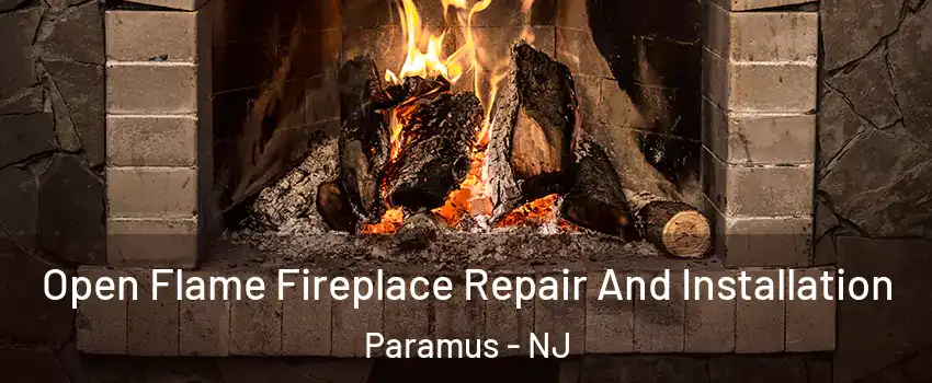  Open Flame Fireplace Repair And Installation Paramus - NJ