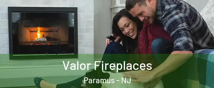  Valor Fireplaces Paramus - NJ