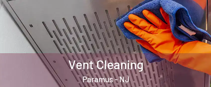  Vent Cleaning Paramus - NJ