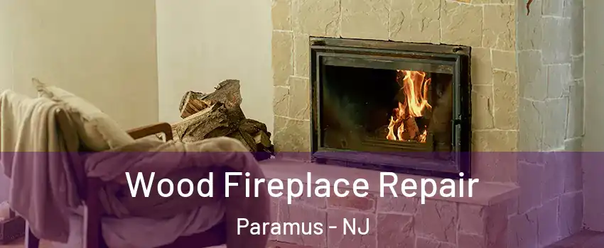  Wood Fireplace Repair Paramus - NJ